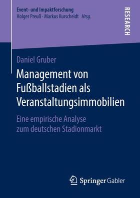 Gruber | Management von Fußballstadien als Veranstaltungsimmobilien | Buch | 978-3-658-21305-3 | sack.de