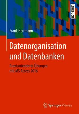 Herrmann | Datenorganisation und Datenbanken | Buch | 978-3-658-21330-5 | sack.de