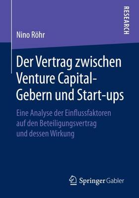 Röhr | Der Vertrag zwischen Venture Capital-Gebern und Start-ups | Buch | 978-3-658-21350-3 | sack.de