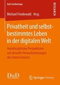 Friedewald |  Privatheit und selbstbestimmtes Leben in der digitalen Welt | Buch |  Sack Fachmedien