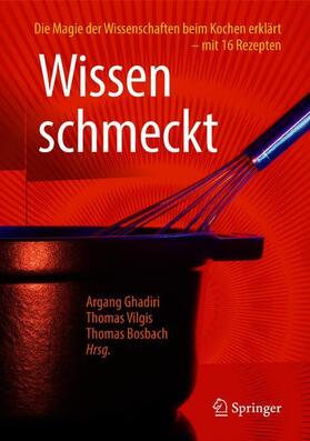 Ghadiri / Vilgis / Bosbach | Wissen schmeckt | Buch | 978-3-658-21389-3 | sack.de