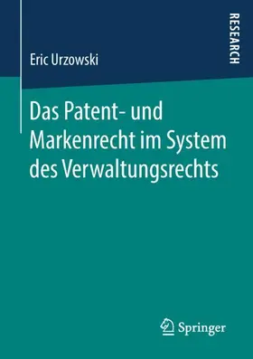 Urzowski |  Das Patent- und Markenrecht im System des Verwaltungsrechts | Buch |  Sack Fachmedien