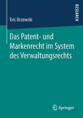 Urzowski |  Das Patent- und Markenrecht im System des Verwaltungsrechts | eBook | Sack Fachmedien