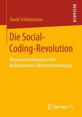 Schünemann | Die Social-Coding-Revolution | Buch | 978-3-658-21430-2 | sack.de