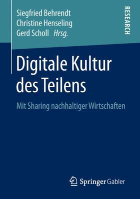 Behrendt / Scholl / Henseling | Digitale Kultur des Teilens | Buch | sack.de