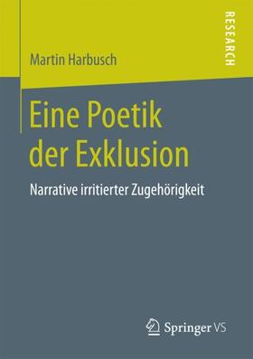 Harbusch |  Eine Poetik der Exklusion | Buch |  Sack Fachmedien