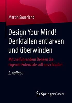 Sauerland |  Design Your Mind! Denkfallen entlarven und überwinden | Buch |  Sack Fachmedien