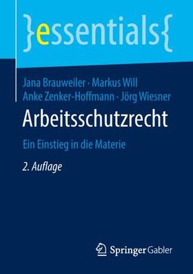 Brauweiler / Will / Zenker-Hoffmann | Arbeitsschutzrecht | Buch | 978-3-658-21467-8 | sack.de