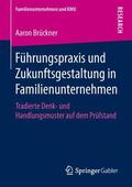 Brückner |  Führungspraxis und Zukunftsgestaltung in Familienunternehmen | Buch |  Sack Fachmedien