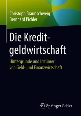 Braunschweig / Pichler | Die Kreditgeldwirtschaft | Buch | 978-3-658-21479-1 | sack.de