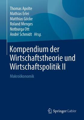 Apolte / Erlei / Schmidt | Kompendium der Wirtschaftstheorie und Wirtschaftspolitik II | Buch | 978-3-658-21531-6 | sack.de