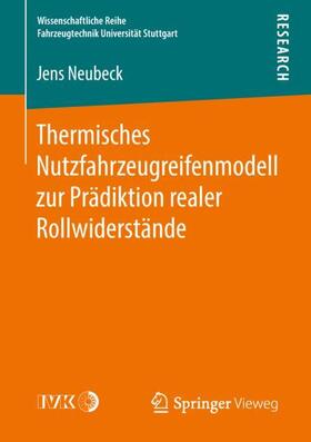 Neubeck | Thermisches Nutzfahrzeugreifenmodell zur Prädiktion realer Rollwiderstände | Buch | 978-3-658-21540-8 | sack.de