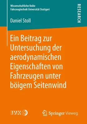 Stoll |  Ein Beitrag zur Untersuchung der aerodynamischen Eigenschaften von Fahrzeugen unter böigem Seitenwind | Buch |  Sack Fachmedien