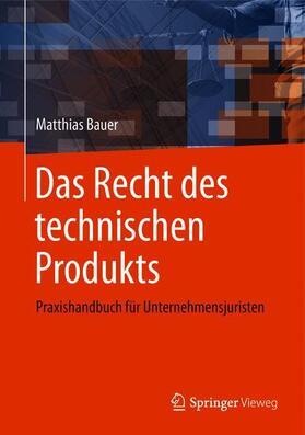 Bauer |  Das Recht des technischen Produkts | Buch |  Sack Fachmedien
