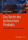 Bauer |  Das Recht des technischen Produkts | Buch |  Sack Fachmedien