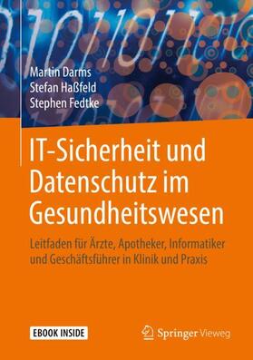 Darms / Haßfeld / Fedtke | Darms, M: IT-Sicherheit und Datenschutz im Gesundheitswesen | Medienkombination | 978-3-658-21588-0 | sack.de