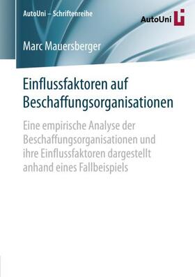 Mauersberger |  Einflussfaktoren auf Beschaffungsorganisationen | Buch |  Sack Fachmedien