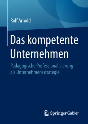 Arnold |  Das kompetente Unternehmen | Buch |  Sack Fachmedien