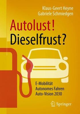 Schmiedgen / Heyne | Autolust! Dieselfrust? | Buch | 978-3-658-21608-5 | sack.de