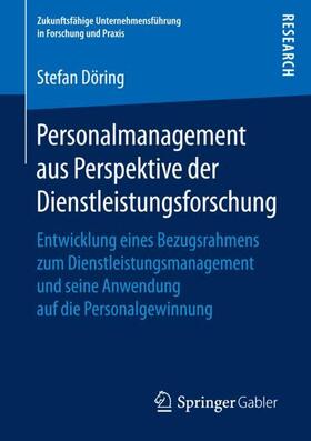 Döring | Personalmanagement aus Perspektive der Dienstleistungsforschung | Buch | 978-3-658-21616-0 | sack.de