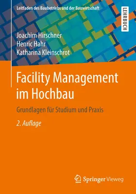 Hirschner / Kleinschrot / Hahr |  Facility Management im Hochbau | Buch |  Sack Fachmedien