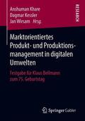 Khare / Wirsam / Kessler |  Marktorientiertes Produkt- und Produktionsmanagement in digitalen Umwelten | Buch |  Sack Fachmedien