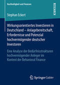 Eckert |  Wirkungsorientiertes Investieren in Deutschland – Anlagebereitschaft, Erfordernisse und Potenzial hochvermögender deutscher Investoren | eBook | Sack Fachmedien