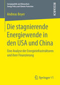 Beyer |  Die stagnierende Energiewende in den USA und China | eBook | Sack Fachmedien