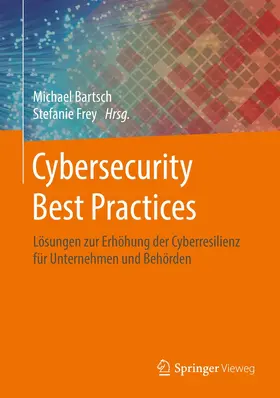 Bartsch / Frey |  Cybersecurity Best Practices | Buch |  Sack Fachmedien