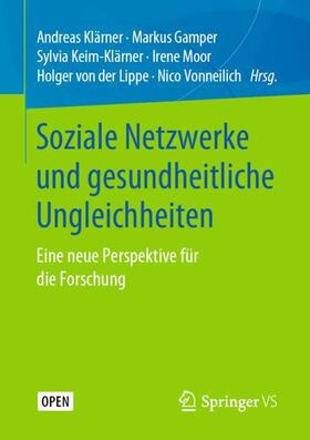 Klärner / Gamper / Vonneilich | Soziale Netzwerke und gesundheitliche Ungleichheiten | Buch | 978-3-658-21658-0 | sack.de