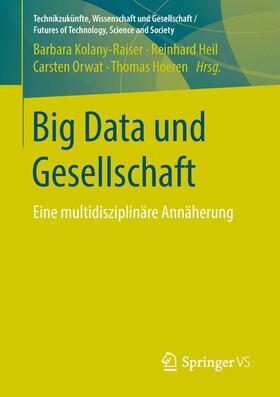 Kolany-Raiser / Heil / Orwat | Big Data und Gesellschaft | Buch | 978-3-658-21664-1 | sack.de