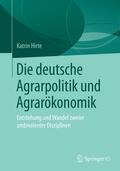 Hirte |  Hirte, K: Die deutsche Agrarpolitik und Agrarökonomik | Buch |  Sack Fachmedien