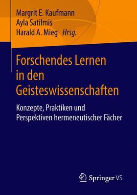 Kaufmann / Mieg / Satilmis | Forschendes Lernen in den Geisteswissenschaften | Buch | 978-3-658-21737-2 | sack.de