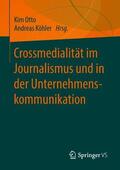 Köhler / Otto |  Crossmedialität im Journalismus und in der Unternehmenskommunikation | Buch |  Sack Fachmedien