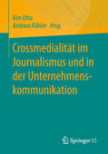 Otto / Köhler |  Crossmedialität im Journalismus und in der Unternehmenskommunikation | eBook | Sack Fachmedien