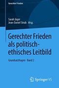 Jäger / Strub |  Gerechter Frieden als politisch-ethisches Leitbild | Buch |  Sack Fachmedien