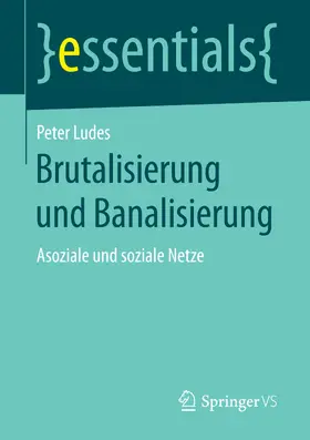 Ludes |  Brutalisierung und Banalisierung | Buch |  Sack Fachmedien