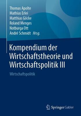 Apolte / Erlei / Schmidt |  Kompendium der Wirtschaftstheorie und Wirtschaftspolitik III | Buch |  Sack Fachmedien