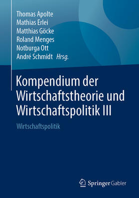 Apolte / Erlei / Göcke |  Kompendium der Wirtschaftstheorie und Wirtschaftspolitik III | eBook | Sack Fachmedien