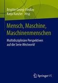 Georgi-Findlay / Kanzler |  Mensch, Maschine, Maschinenmenschen | Buch |  Sack Fachmedien