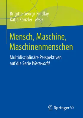Georgi-Findlay / Kanzler |  Mensch, Maschine, Maschinenmenschen | eBook | Sack Fachmedien