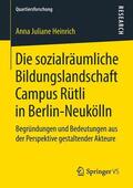 Heinrich |  Die sozialräumliche Bildungslandschaft Campus Rütli in Berlin-Neukölln | Buch |  Sack Fachmedien