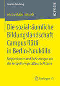 Heinrich |  Die sozialräumliche Bildungslandschaft Campus Rütli in Berlin-Neukölln | eBook | Sack Fachmedien