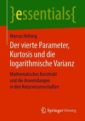 Hellwig | Der vierte Parameter, Kurtosis und die logarithmische Varianz | Buch | 978-3-658-21858-4 | sack.de