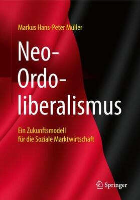 Müller | Neo-Ordoliberalismus | Buch | 978-3-658-21882-9 | sack.de