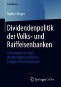 Meyer |  Dividendenpolitik der Volks- und Raiffeisenbanken | Buch |  Sack Fachmedien