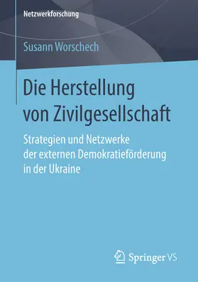 Worschech | Die Herstellung von Zivilgesellschaft | E-Book | www.sack.de