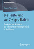 Worschech |  Die Herstellung von Zivilgesellschaft | eBook | Sack Fachmedien