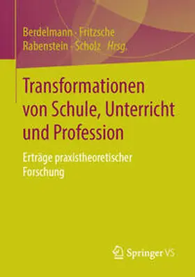 Berdelmann / Fritzsche / Rabenstein |  Transformationen von Schule, Unterricht und Profession | eBook | Sack Fachmedien