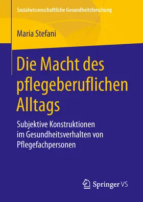 Stefani |  Die Macht des pflegeberuflichen Alltags | eBook | Sack Fachmedien